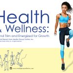 Health & Wellness: Fit and Trim and Energized for Growth